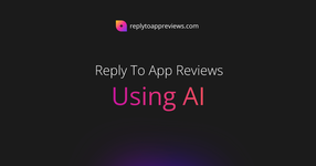 Reply To App Reviews | Using AI