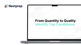 Nextprep - From Quantity to Quality Identify Top Candidates