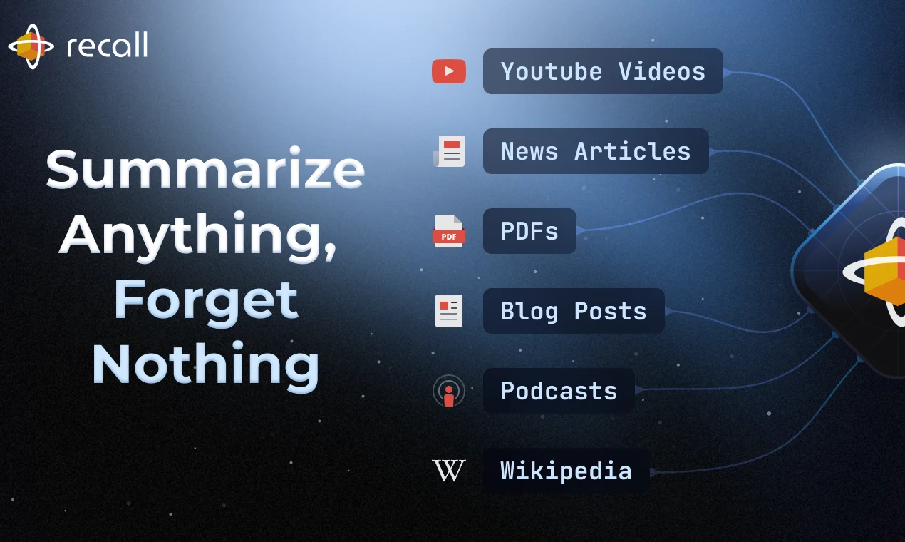 Recall - Summarize Anything, Forget Nothing.