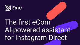 Exie – the first eCom AI-powered assistant for Instagram Direct
