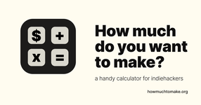 How Much to Make