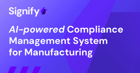 Signify - Compliance Management System for Manufacturing